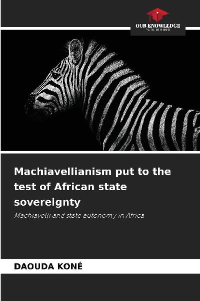 Machiavellianism put to the test of African state sovereignty: Machiavelli and state autonomy in Africa