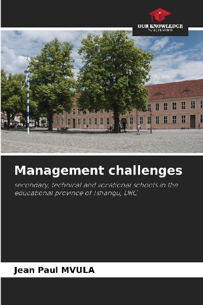 Management challenges: secondary, technical and vocational schools in the educational province of Tshangu, DRC