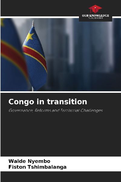 Congo in transition: Governance, Reforms and Territorial Challenges