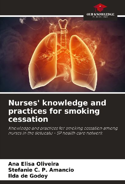 Nurses knowledge and practices for smoking cessation: Knowledge and practices for smoking cessation among nurses in the Botucatu - SP health care network