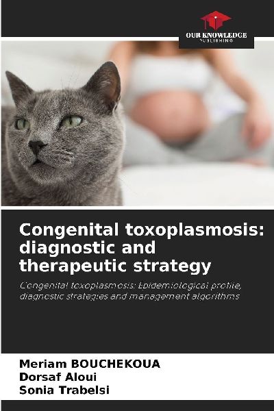 Congenital toxoplasmosis: diagnostic and therapeutic strategy: Congenital toxoplasmosis: Epidemiological profile, diagnostic strategies and management algorithms