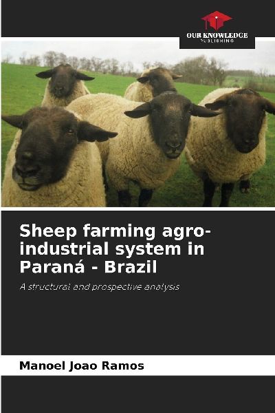 Sheep farming agro-industrial system in Paraná - Brazil: A structural and prospective analysis