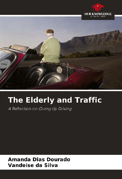 The Elderly and Traffic: A Reflection on Giving Up Driving