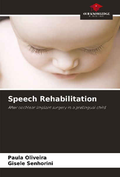Speech Rehabilitation: After cochlear implant surgery in a prelingual child