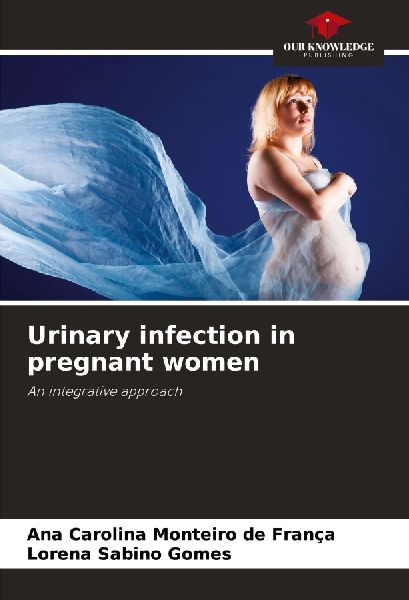 Urinary infection in pregnant women: An integrative approach