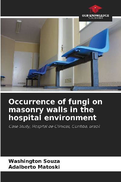 Occurrence of fungi on masonry walls in the hospital environment: Case Study, Hospital de Clínicas, Curitiba, Brazil
