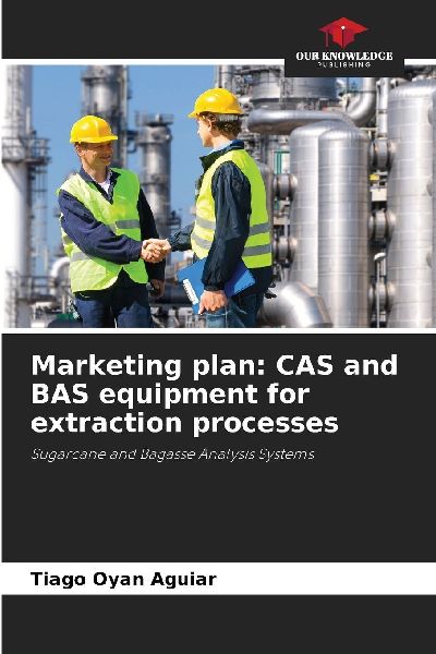 Marketing plan: CAS and BAS equipment for extraction processes: Sugarcane and Bagasse Analysis Systems
