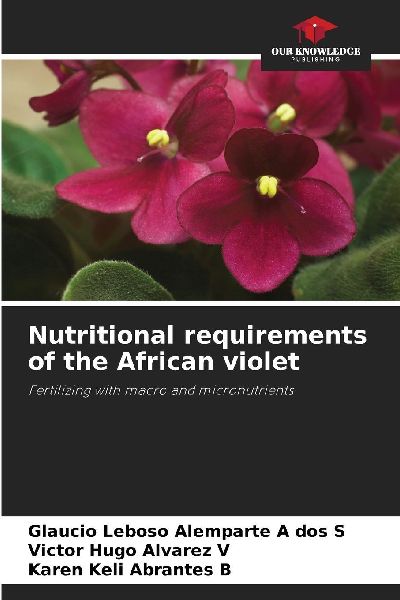 Nutritional requirements of the African violet: Fertilizing with macro and micronutrients