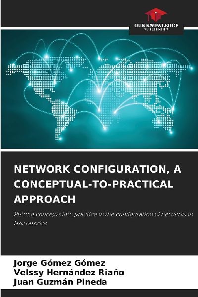 NETWORK CONFIGURATION, A CONCEPTUAL-TO-PRACTICAL APPROACH: Putting concepts into practice in the configuration of networks in laboratories