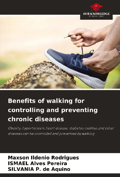 Benefits of walking for controlling and preventing chronic diseases: Obesity, hypertension, heart disease, diabetes mellitus and other diseases can be controlled and prevented by walking