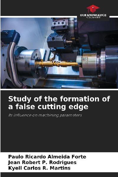 Study of the formation of a false cutting edge: Its influence on machining parameters