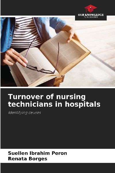 Turnover of nursing technicians in hospitals: Identifying causes