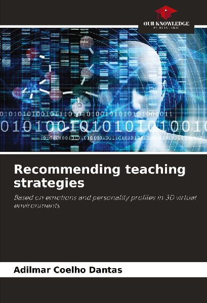 Recommending teaching strategies: Based on emotions and personality profiles in 3D virtual environments
