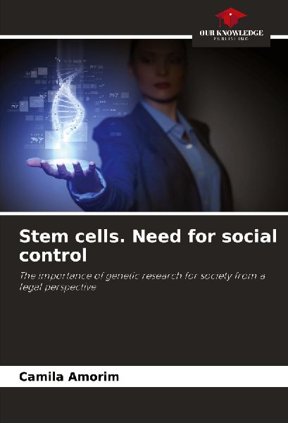 Stem cells. Need for social control: The importance of genetic research for society from a legal perspective
