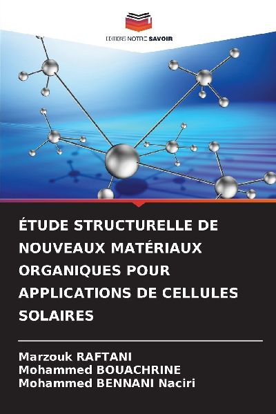 ÉTUDE STRUCTURELLE DE NOUVEAUX MATÉRIAUX ORGANIQUES POUR APPLICATIONS DE CELLULES SOLAIRES
