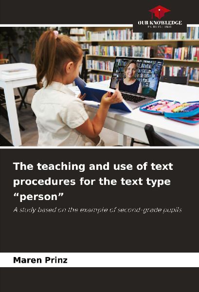 The teaching and use of text procedures for the text type person: A study based on the example of second-grade pupils