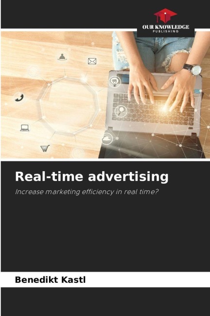 Real-time advertising: Increase marketing efficiency in real time?