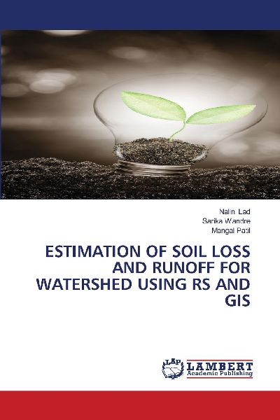 ESTIMATION OF SOIL LOSS AND RUNOFF FOR WATERSHED USING RS AND GIS