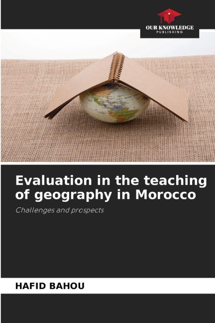 Evaluation in the teaching of geography in Morocco: Challenges and prospects