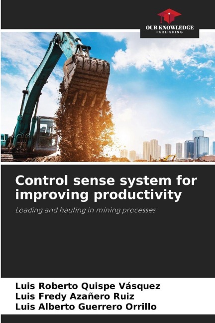 Control sense system for improving productivity: Loading and hauling in mining processes
