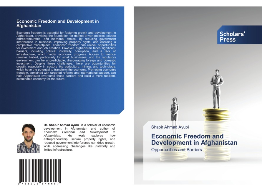 Economic Freedom and Development in Afghanistan: Opportunities and Barriers
