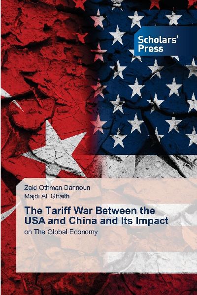 The Tariff War Between the USA and China and Its Impact: on The Global Economy