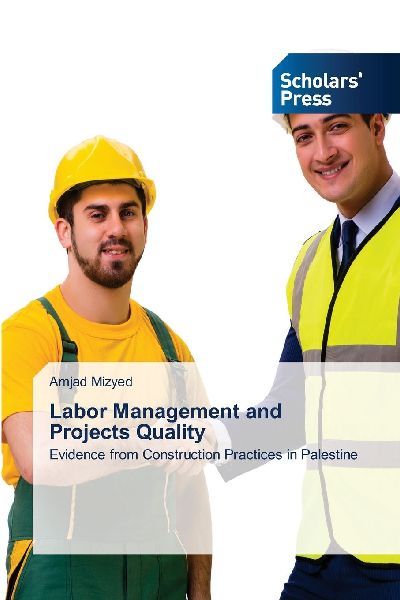 Labor Management and Projects Quality: Evidence from Construction Practices in Palestine