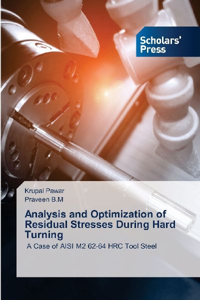 Analysis and Optimization of Residual Stresses During Hard Turning: A Case of AISI M2 62-64 HRC Tool Steel