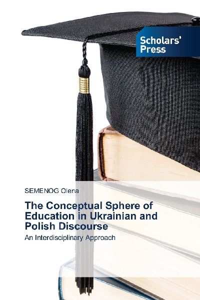 The Conceptual Sphere of Education in Ukrainian and Polish Discourse: An Interdisciplinary Approach