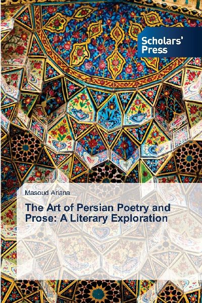 The Art of Persian Poetry and Prose: A Literary Exploration