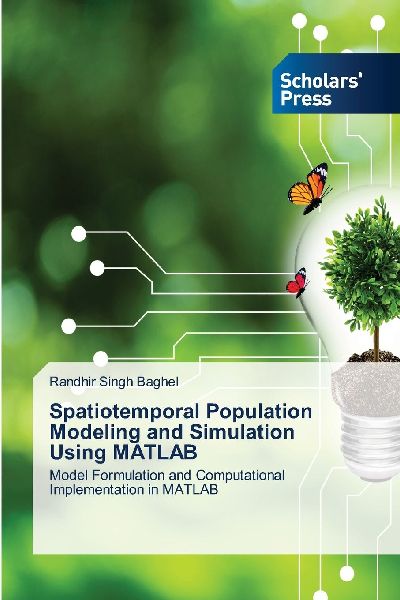 Spatiotemporal Population Modeling and Simulation Using MATLAB: Model Formulation and Computational Implementation in MATLAB