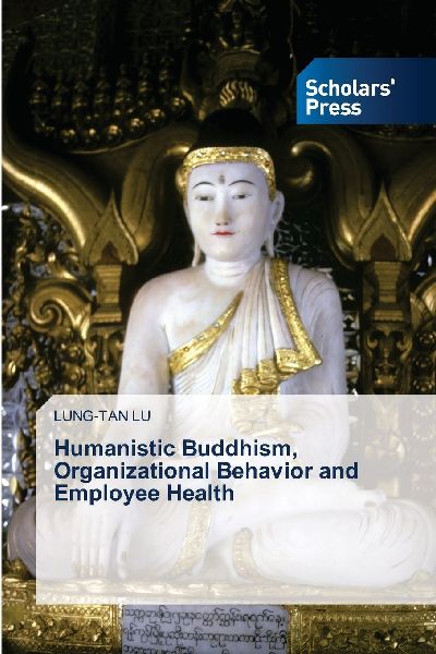 Humanistic Buddhism, Organizational Behavior and Employee Health