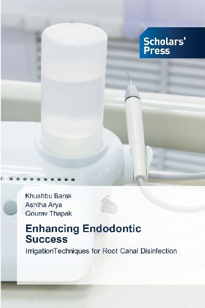 Enhancing Endodontic Success: IrrigationTechniques for Root Canal Disinfection