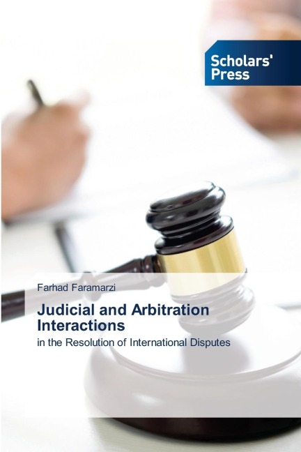 Judicial and Arbitration Interactions: in the Resolution of International Disputes