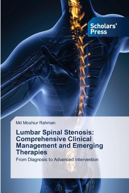 Lumbar Spinal Stenosis: Comprehensive Clinical Management and Emerging Therapies: From Diagnosis to Advanced Intervention