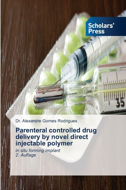 Parenteral controlled drug delivery by novel direct injectable polymer: in situ forming implant 2. Auflage
