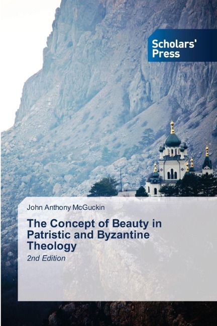 The Concept of Beauty in Patristic and Byzantine Theology: 2nd Edition