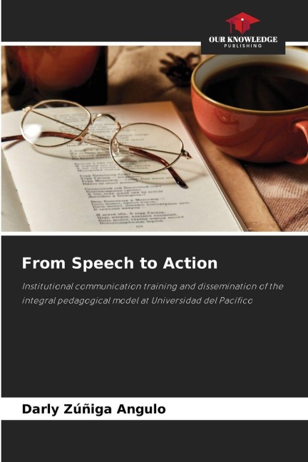 From Speech to Action: Institutional communication training and dissemination of the integral pedagogical model at Universidad del Pacífico