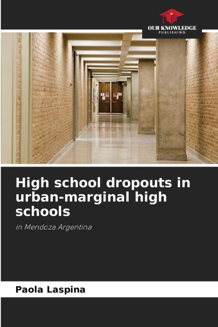 High school dropouts in urban-marginal high schools: in Mendoza Argentina