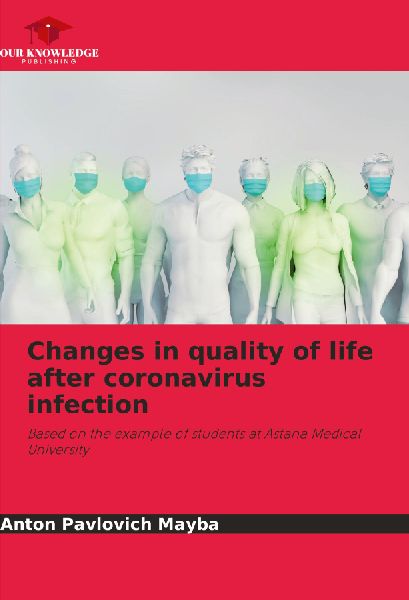 Changes in quality of life after coronavirus infection: Based on the example of students at Astana Medical University
