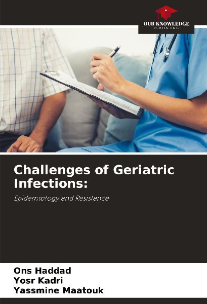 Challenges of Geriatric Infections:: Epidemiology and Resistance