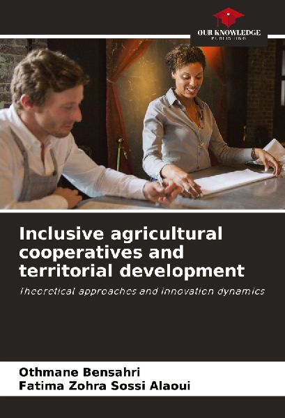 Inclusive agricultural cooperatives and territorial development: Theoretical approaches and innovation dynamics