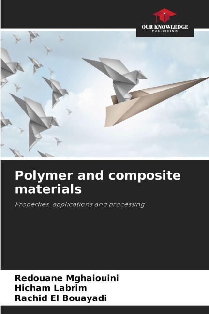 Polymer and composite materials: Properties, applications and processing