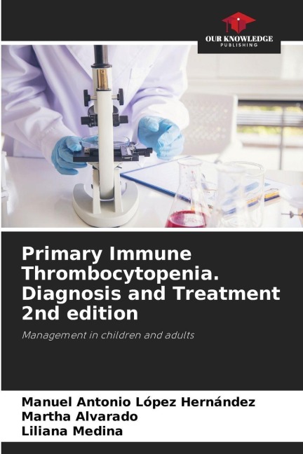 Primary Immune Thrombocytopenia. Diagnosis and Treatment 2nd edition: Management in children and adults