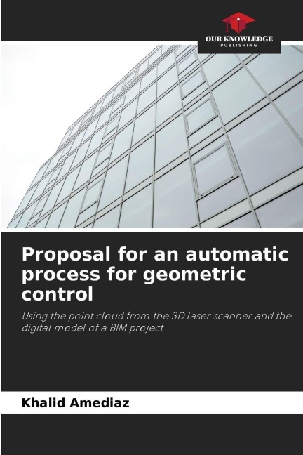 Proposal for an automatic process for geometric control: Using the point cloud from the 3D laser scanner and the digital model of a BIM project