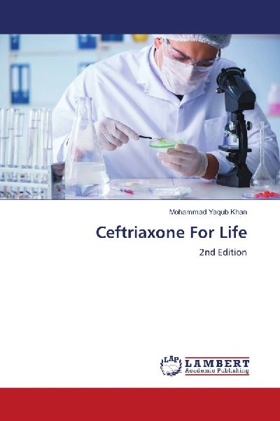 Ceftriaxone For Life: 2nd Edition