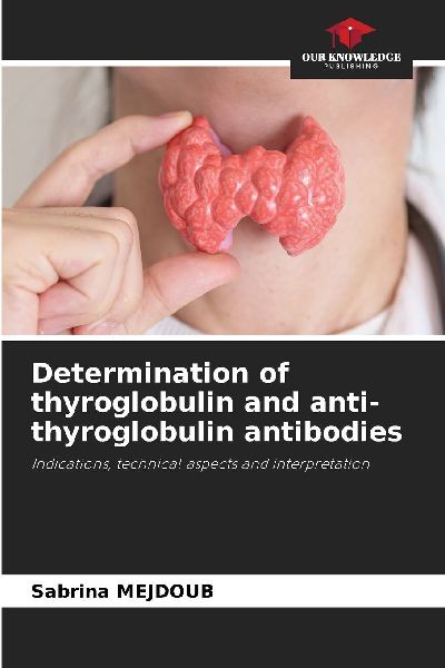 Determination of thyroglobulin and anti-thyroglobulin antibodies