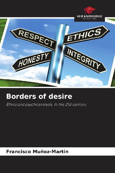 Borders of desire: Ethics and psychoanalysis. In the 21st century