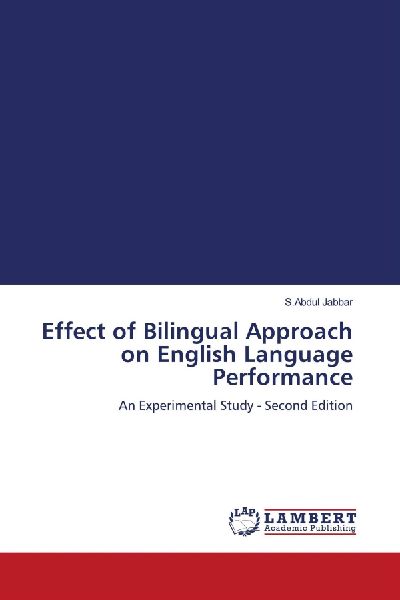Effect of Bilingual Approach on English Language Performance: An Experimental Study - Second Edition
