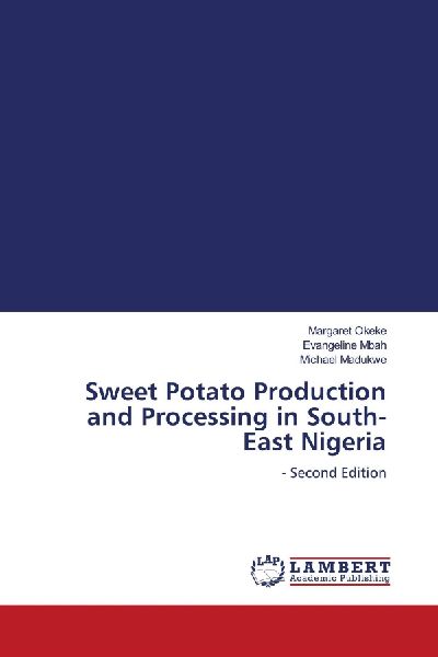 Sweet Potato Production and Processing in South-East Nigeria: - Second Edition